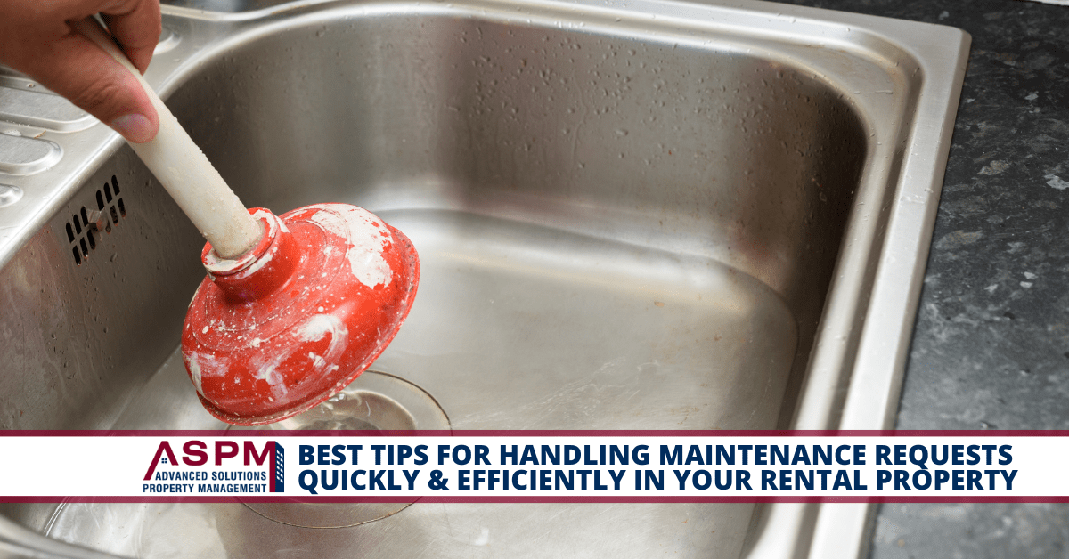 Best Tips For Handling Maintenance Requests Quickly & Efficiently In Your Rental Property