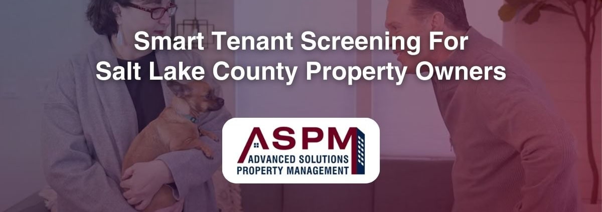 Smart Tenant Screening For Salt Lake County Property Owners