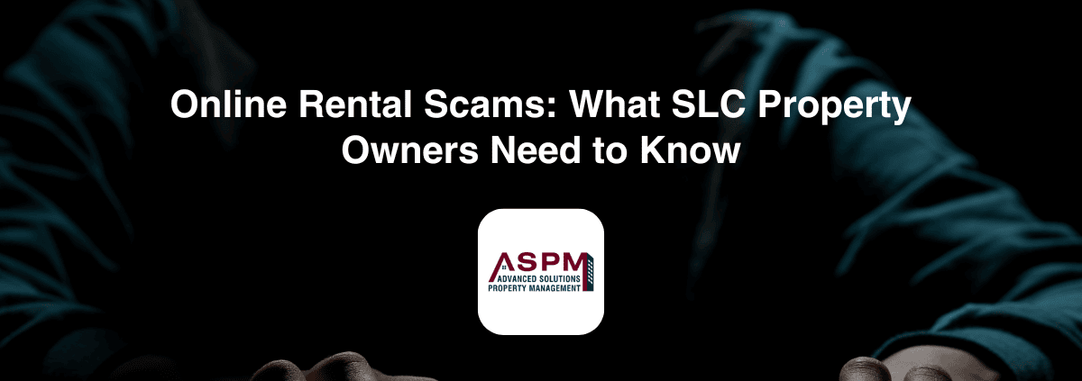 Online Rental Scams- What SLC Property Owners Need to Know