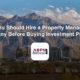 Why You Should Hire a Property Management Company Before Buying Investment Property