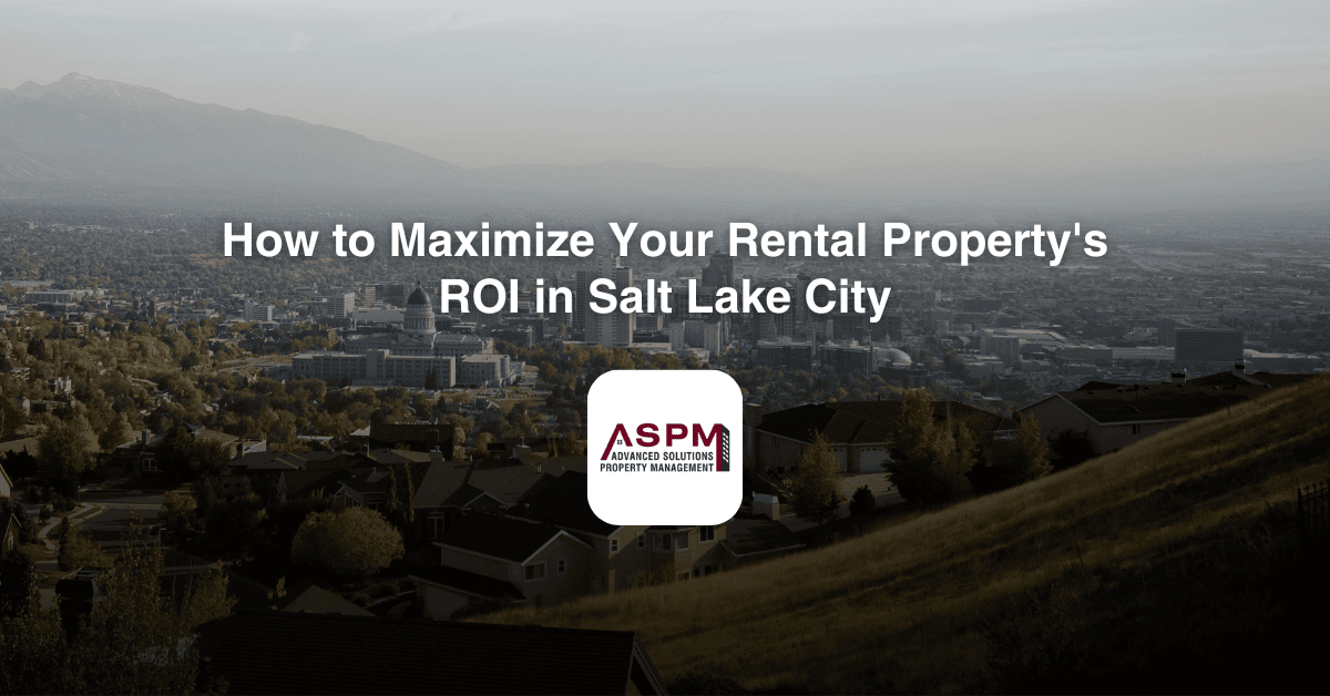 How to Maximize Your Rental Property's ROI in Salt Lake City