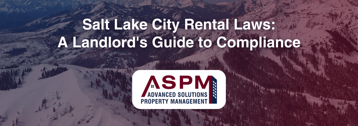 Salt Lake City Rental Laws- A Landlord's Guide to Compliance