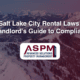 Salt Lake City Rental Laws- A Landlord's Guide to Compliance