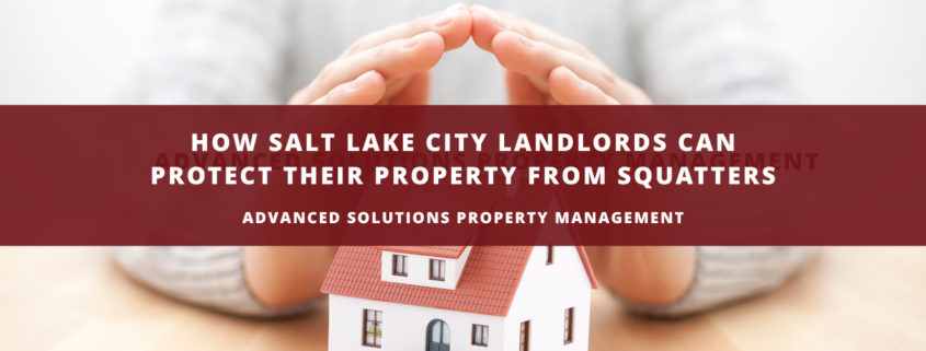 persons using their hand to cover a figurine house with overlay text saying "How Salt Lake City Landlords Can Protect Their Property From Squatters"